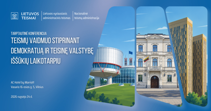 Kai demokratija patiria spaudimą: Vilniuje Europos teisėjai diskutuos, kaip apsaugoti žmogaus teises ir teisinę valstybę